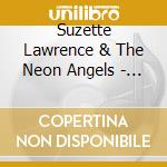 Suzette Lawrence & The Neon Angels - Tear Up The Honky Tonk cd
