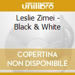 Leslie Zimei - Black & White cd