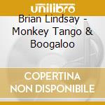 Brian Lindsay - Monkey Tango & Boogaloo