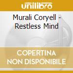 Murali Coryell - Restless Mind cd musicale di Murali Coryell