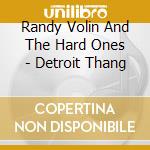 Randy Volin And The Hard Ones - Detroit Thang cd