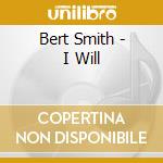 Bert Smith - I Will cd