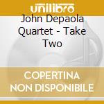 John Depaola Quartet - Take Two cd