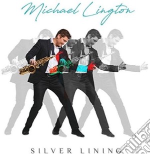 Michael Lington - Silver Lining cd musicale di Michael Lington