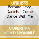 Barbara Levy Daniels - Come Dance With Me cd