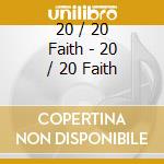 20 / 20 Faith - 20 / 20 Faith