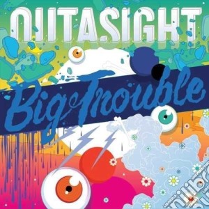 Outasight - Big Trouble cd musicale di Outasight