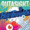 Outasight - Big Trouble cd