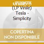 (LP Vinile) Tesla - Simplicity vinile