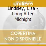 Lindsley, Lisa - Long After Midnight cd