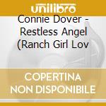 Connie Dover - Restless Angel (Ranch Girl Lov