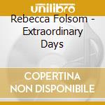 Rebecca Folsom - Extraordinary Days cd