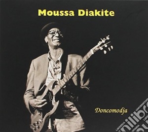 Moussa Diakite - Doncomoja cd musicale di Moussa Diakite