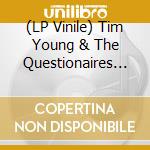 (LP Vinile) Tim Young & The Questionaires - Tim Young & The Questionaires vinile