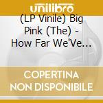 (LP Vinile) Big Pink (The) - How Far We'Ve Come (X-Ray) (7") vinile
