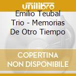 Emilio Teubal Trio - Memorias De Otro Tiempo cd