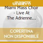 Miami Mass Choir - Live At The Adrienne Arsht Center cd
