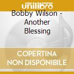 Bobby Wilson - Another Blessing cd