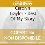 Carolyn Traylor - Best Of My Story cd