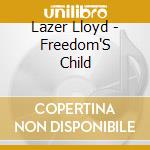 Lazer Lloyd - Freedom'S Child