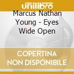 Marcus Nathan Young - Eyes Wide Open cd