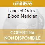 Tangled Oaks - Blood Meridian cd
