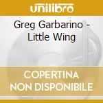 Greg Garbarino - Little Wing cd