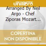 Arranged By Neil Argo - Chef Ziporas Mozart Melodies For Children cd