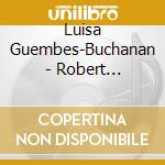 Luisa Guembes-Buchanan - Robert Schumann Perspectives cd