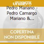 Pedro Mariano - Pedro Camargo Mariano & Orquestra cd musicale di Pedro Mariano