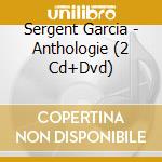 Sergent Garcia - Anthologie (2 Cd+Dvd) cd
