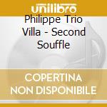 Philippe Trio Villa - Second Souffle