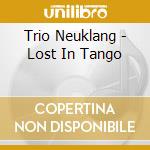Trio Neuklang - Lost In Tango cd