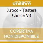 J.rocc - Tasters Choice V3 cd