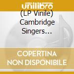 (LP Vinile) Cambridge Singers (Members Of) - Flora Gave Me Fairest Flowers: English Madrigals lp vinile di Cambridge Singers (Members Of)