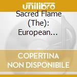 Sacred Flame (The): European Sacred Music Of The Renaissance And Baroque Era cd