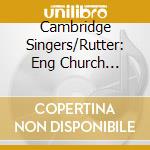 Cambridge Singers/Rutter: Eng Church Treasures cd