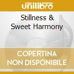 Stillness & Sweet Harmony cd