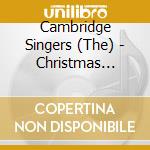 Cambridge Singers (The) - Christmas Album cd