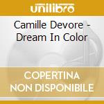 Camille Devore - Dream In Color cd