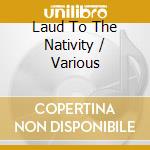Laud To The Nativity / Various cd