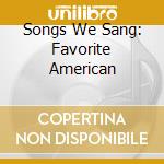 Songs We Sang: Favorite American cd
