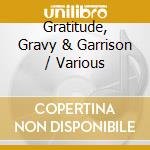 Gratitude, Gravy & Garrison / Various cd