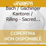 Bach / Gachinger Kantorei / Rilling - Sacred Cantatas Bwv 32 33 34 cd musicale di Bach / Gachinger Kantorei / Rilling