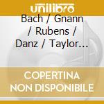 Bach / Gnann / Rubens / Danz / Taylor / Rilling - Chorale Book: Incidental Festivities And Psalms cd