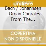 Bach / Johannsen - Organ Chorales From The Neumeister Sammlung 86 cd