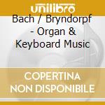 Bach / Bryndorpf - Organ & Keyboard Music cd