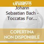 Johann Sebastian Bach - Toccatas For Harpsichord Bwv 910-916 cd musicale di Bach / Watchorn