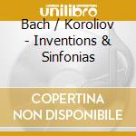 Bach / Koroliov - Inventions & Sinfonias