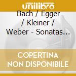 Bach / Egger / Kleiner / Weber - Sonatas For Violin & Basso Continuo 123 cd